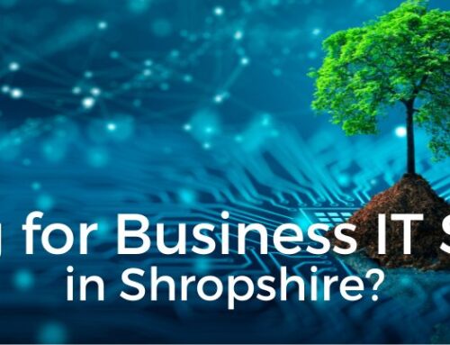 Business IT Support in Shropshire?